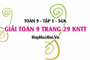 Giải Toán 9 trang 29 tập 1 Kết nối tri thức
